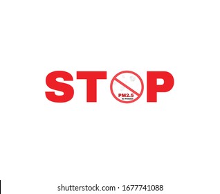 STOP PM2.5 air pollution sign, Dust Pm 2.5 beware and protection concept, sign symbol backgroud, vector illustration.