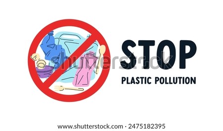Stop pollution, anti-plastic sign, warning symbol. Eco-friendly campaign to reduce littering, garbage, waste and trash ban, ecology protection. Flat vector illustration isolated on white background