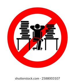 Stop Procrastination sign. Ban of putting things off until later. A man sits in a chair and puts things off until later. Red prohibition sign.