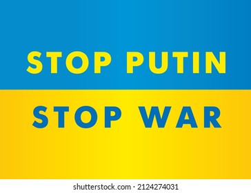 Stop Putin Stop War - lettering with Ukraine flag. International protest,  Stop the war against Ukraine. Vector illustration