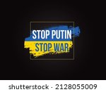 Stop Putin Stop War text with Ukraine flag. International protest, Stop the war against Ukraine. Vector illustration