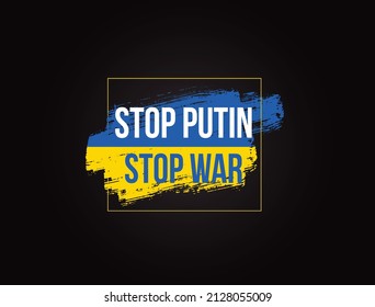 Stop Putin Stop War text with Ukraine flag. International protest, Stop the war against Ukraine. Vector illustration