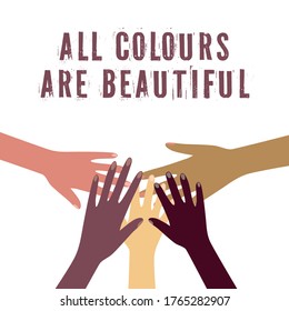 Stop Racism. All Colors Are Beautiful. Black Lives Matter. Vector Illustration Against Discrimination. Hands Of Different Colors