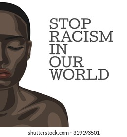 Stop Racism. Beautiful african american Woman with Text