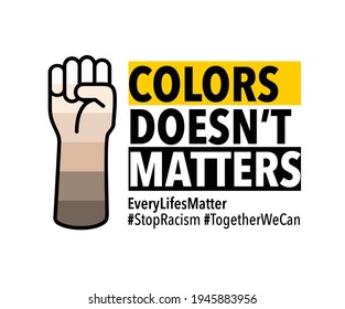 Stop racism "Colors doesn't matters", Typography design of Against Anti-asian americans, Xenophobia, racism, Bullying, Hate crimes. Yellow and black with a hand fist graphic on white background.