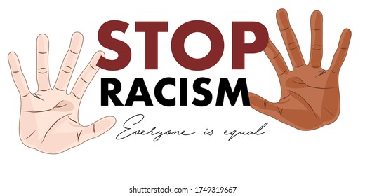 "Stop Racism" and hands on white background. Both hands have different skin colors.Claim symbol To stop racism in this world. 