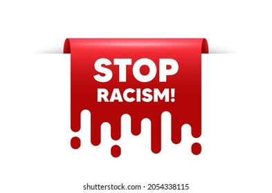 Stop racism message. Red ribbon tag banner. Demonstration protest quote. Revolution activist slogan. Stop racism sticker ribbon badge banner. Red sale label. Vector