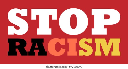 Stop Racism Poster. Vector Illustration. Flat Style. No Racism Decorative Design for Banners, Posters, Cards.