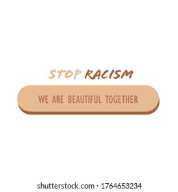 Stop racism. We are beautiful together. For black lives matters, I can't breathe protests