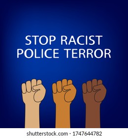Stop racist police terror banner. Black lives matter vector concept. Hands with a protest sign fist on a dark background. International movement against violence of black people, vector.