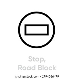 Stopp, Straßenblockschild im linearen Stil. Bearbeitbare Vektorgrafik. Einmaliges Piktogramm. Kein Eintrag oder nicht eingeben. Flaches, einfaches Symbol blockierte Straßen einzeln auf weißem Hintergrund.