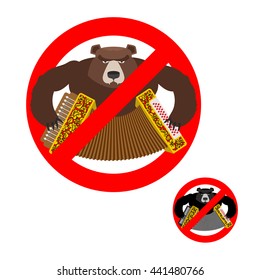 Stop Russian. It is forbidden to people of Russia. Crossed-bear with accordion. Warning  Russian tourist. Red prohibition sign. Allegory Ban Russian. Funny danger symbol