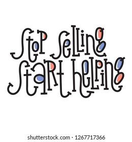 Stop selling, start helping - unique vector hand drawn motivational quote to keep inspired for success. Phrase for business goals, self development, personal growth, coaching, mentoring, social media.