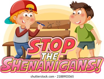 Stoppen Sie den Shenanigans-Worttext mit Cartoon-Zeichentrickgrafik
