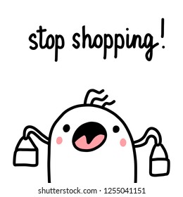 Stop shopping hand drawn illustration with cute marshmallow for psychology psychotherapy help support session prints posters banners t shirts cards notebooks journals articles