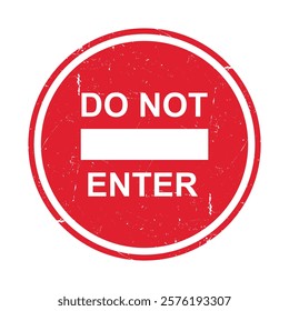 Stop sign, Do Not Enter grunge vector Prohibit red Octagon sign withy white text, Ban forbidden symbol ,Not allowed or Closed entry icon.