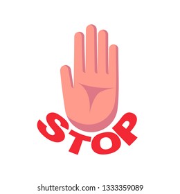 Stop sign flat icon. No entry gesture hand. Forbidding red text. Warning of danger. Prohibited activities. Vector illustration flat design. Isolated on white background. Palm as symbol caution.