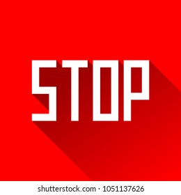 Stop sign in flat style, vector design danger text for you project