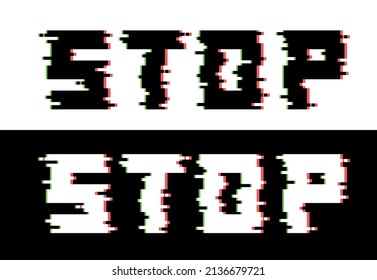 Stop sign glitch cyber design. Vector illustration distorted text with anaglyph effect