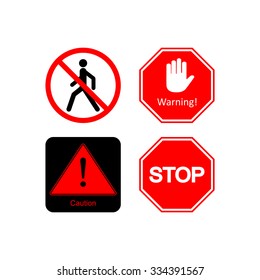 Stop sign. Movement Prohibition. Caution - danger.  Do not go. No access is prohibited. 