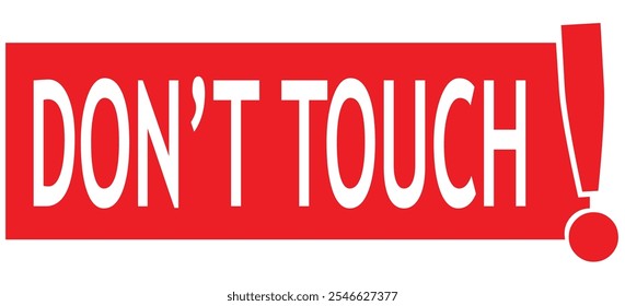  Stop sign text warning do not touch with hand. 