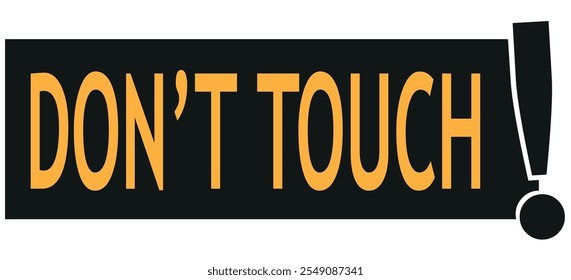  Stop sign text warning do not touch with hand. 