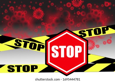Stop sign and yellow-black warning bar with blood components in the background. Corona virus. Stay together and at home. COVID-19. Stop the virus. For posters to withdraw diseases.Vector illustration