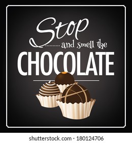 Stop and smell the chocolate blackboard design EPS 10 vector, grouped for easy editing. No open shapes or paths.