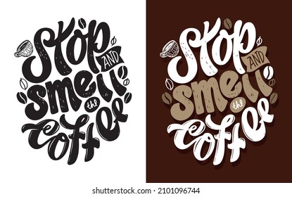 Stop and smell the coffee - lettering postcard. Lettering label - coffee to go.