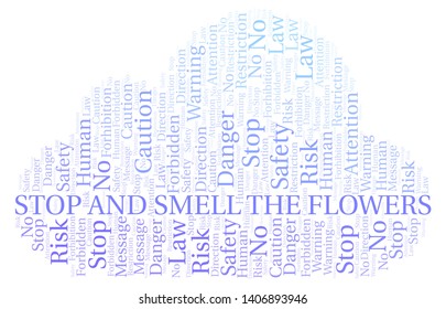 Stop And Smell The Flowers word cloud. Wordcloud made with text only.
