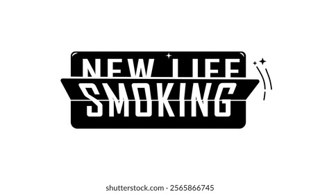 stop smoking begin new life, black isolated silhouette