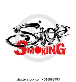 Stop smoking motivation inscription health service concept.Ink artistic modern brush calligraphy print. Handdrawn trendy design for a logo, cards, invitations, posters,banners
 