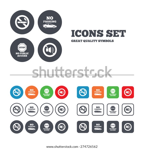 Stop smoking and no sound\
signs. Private territory parking or public access. Cigarette\
symbol. Speaker volume. Web buttons set. Circles and squares\
templates. Vector