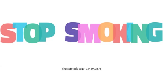Stop smoking word concept. "Stop smoking" on white background. Use for cover, banner, blog. 