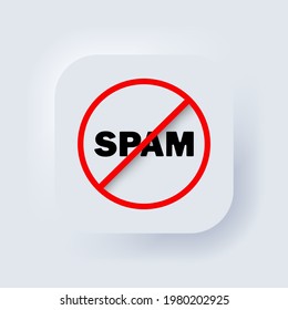 Icono de detención del spam. Vector. No hay señal de spam. Signo de prohibición. Prohibir el spam. Neumórfico