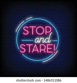 Stop and stare for poster in neon style. Stop and stare in neon signs. greeting card, invitation card, light banner, flyer, posters. Modern quote Inspiration in neon style