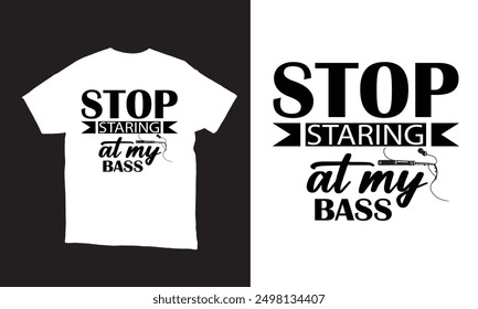 Hör auf, auf mein Bass-Vektor-T-Shirt-Design zu starren. 