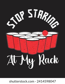 Stop Staring At My Rack design with beer cup and vintage grunge effect