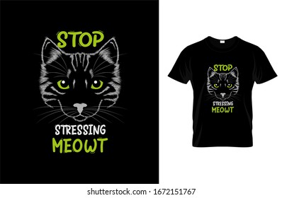 Stop stressing meowt - Cat T-shirt. Vector illustration. T-shirt graphics Can be used for print, children wear, Baby shower celebration and poster. Cat label. Cat logo.