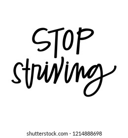 Stop Striving inspirational quote