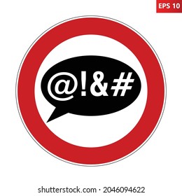 Stop swearing sign. Vector illustration of red circle prohibition sign with bad words symbol inside. Swear icon. Do not use swear words. Stop slang.