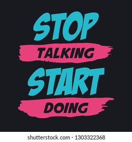 Stop talking start doing