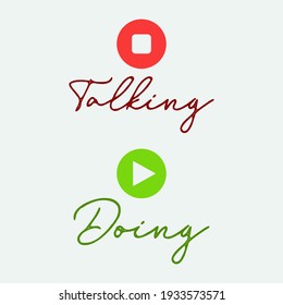 Stop Talking Start Doing typography text illustration with stop and start play buttons in white background