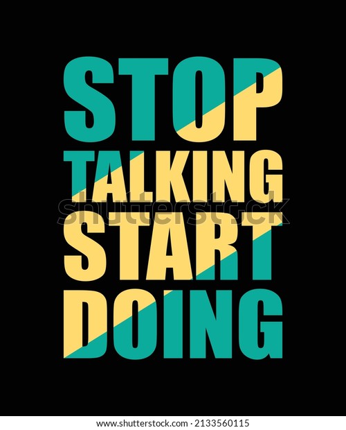 Stop Talking Start Doing Typography Tshirt Stock Vector (Royalty Free ...