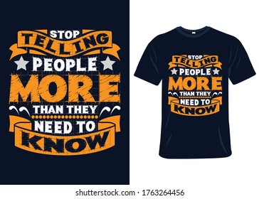 Dejar de decirle a la gente más de lo que necesita saber el eslogan de camisetas y el diseño de ropa, tipografía, impresión, vector