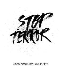 Stop terror. Handdrawn brush ink lettering