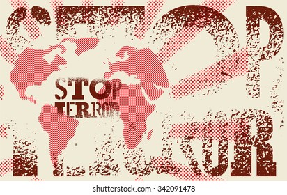 Stop terror. Typographic graffiti grunge protest poster. Vector illustration.