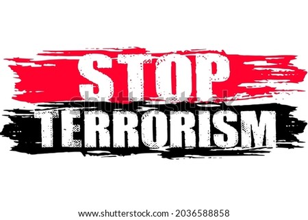 Stop terrorism concept. Grunge style vector illustration. Landing page anti terrorism day. International Day of Peace. Vector illustration flat design. Black and red paint and text. 