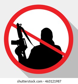 Stop Terrorism. Terrorism Is Forbidden. Terror In Ban Sign. Terrorist With Gun. Red Forbidding Sign For Terrorist Organizations. Terror Icon. Terrorism Icon. Criminal Icon. Flat Icon