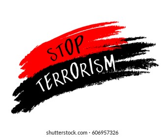 Stop terrorism paint. Brush style illustration isolated on white background.